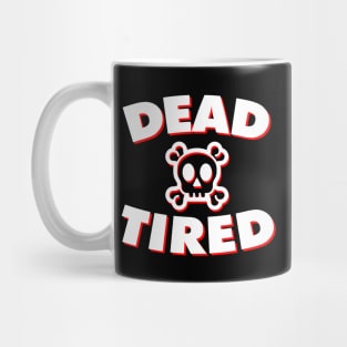 Dead Tired (White & Red) Mug